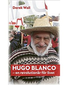 Hugo Blanco : en revolutionär för livet