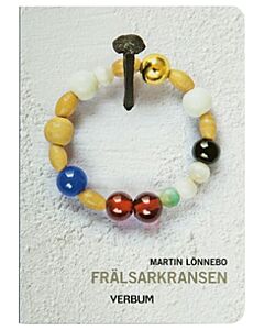 Frälsarkransen : övning i livsmod, livslust, självbesinning och i att leva nära Gud.