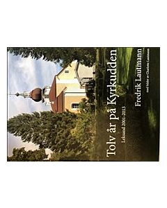 Tolv år på Kyrkudden 2001-2013