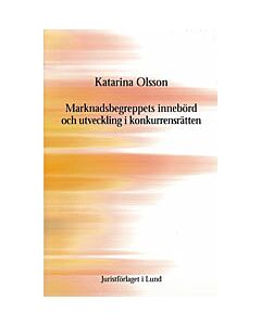 Marknadsbegreppets innebörd och utveckling i konkurrensrätten