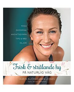Frisk och strålande hy : på naturlig väg