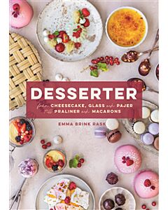 Desserter : från cheesecake, glass och pajer till praliner och macarons