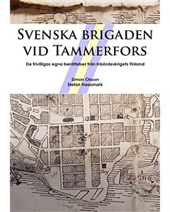 Svenska brigaden vid Tammerfors : de frivilligas egna berättelser från inbördeskrigets Finland