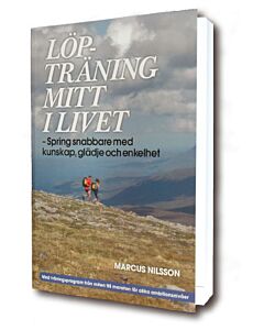 Löpträning mitt i livet : spring snabbare med kunskap, glädje och enkelhet