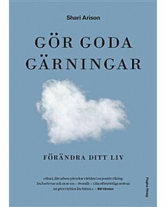 Gör goda gärningar : förändra ditt liv
