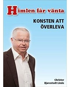 Himlen får vänta : konsten att överleva