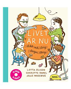 Livet är nu : dikt och sång dagen lång (inkl cd)