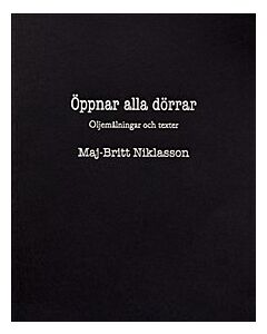 Öppnar alla dörrar : oljemålningar och texter