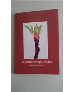 I evigheten knoppas träden