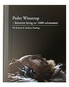 Peder Winstrup - historier kring en 1600-talsmumie