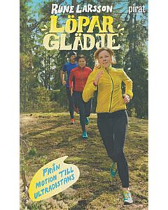 Löparglädje : från motion till ultradistans