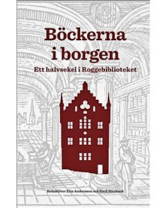 Böckerna i borgen : ett halvsekel i Roggebiblioteket