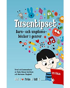 Tusentipset : barn- och ungdomsböcker i genrer från A till Ö. 1 