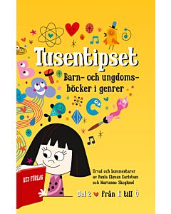 Tusentipset : barn- och ungdomsböcker i genrer från A till Ö. 2 