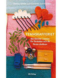 Temaskafferiet : barnböcker i teman för förskolan och de första skolåren