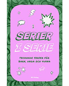 Serier i serie : tecknade serier för barn, unga och vuxna