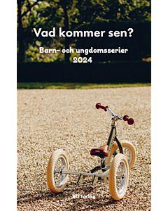 Vad kommer sen? : barn- och ungdomsserier 2024