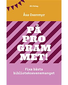 På programmet! : Fixa bästa biblioteksevenemanget