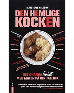 Den hemlige kocken : det okända fusket med maten på din tallrik