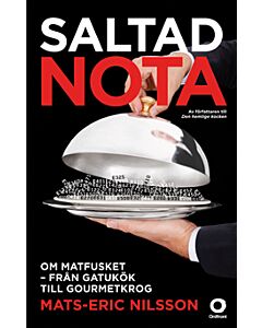 Saltad nota : om matfusket - från gatukök till gourmetkrog