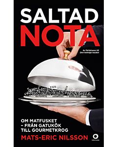 Saltad nota : om matfusket - från gatukök till gourmetkrog