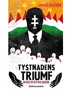 Tystnadens triumf : en bild av det nya Ungern