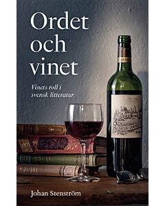 Ordet och vinet : vinets roll i svensk litteratur
