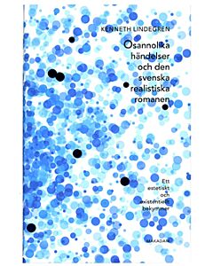Osannolika händelser och den svenska realistiska romanen
