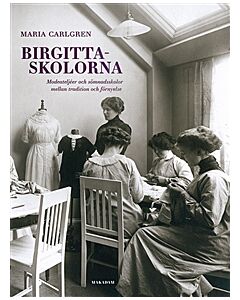 Birgittaskolorna : Modeateljéer och sömnadsskolor mellan tradition och förnyelse