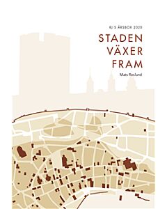 Staden växer fram (RJ:s årsbox 2020. Staden)