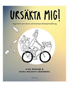 Ursäkta mig! Argument som driver och bromsar klimatomställning