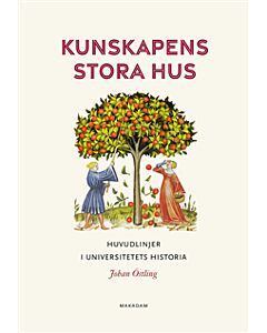 Kunskapens stora hus : huvudlinjer i universitetets historia