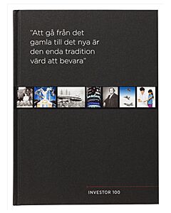 Investor 100 år : "Att gå från det gamla till det nya är den enda tradition värd att bevara"