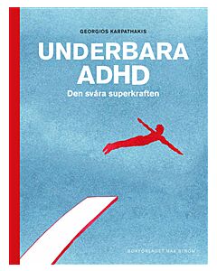 Underbara ADHD : den svåra superkraften