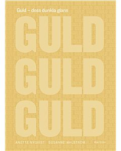 Guld : dess dunkla glans