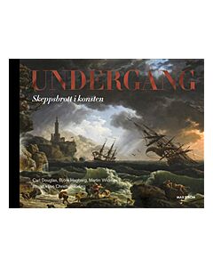 Undergång : skeppsbrott i konsten