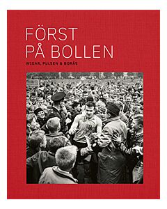 Först på bollen : Wigar, Pulsen & Borås