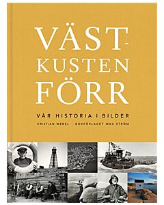 Västkusten förr : vår historia i bilder
