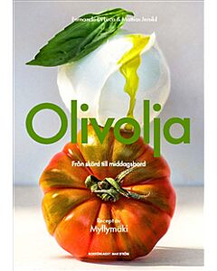 Olivolja : Från skörd till middagsbord
