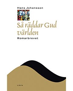 Så räddar gud världen : Romarbrevet
