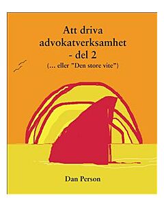 Att driva advokatverksamhet - del 2 : (...eller "Den store vite")