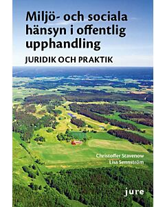 Miljö- och sociala hänsyn i offentlig upphandling : juridik och praktik