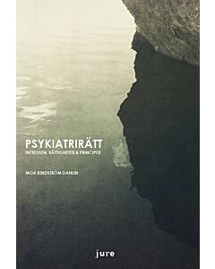 Psykiatrirätt – Intressen, rättigheter & principer