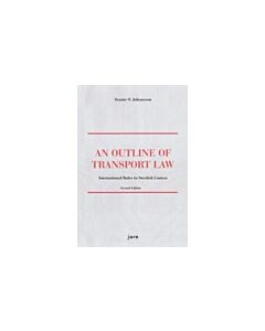 An outline of transport law : international rules in Swedish context