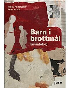 Barn i brottmål : en antologi