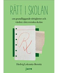 Rätt i skolan – om grundläggande rättigheter och värden i den svenska skolan