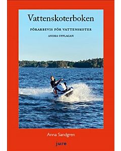 Vattenskoterboken : Förarbevis för vattenskoter, med övningsfrågor och examensprov
