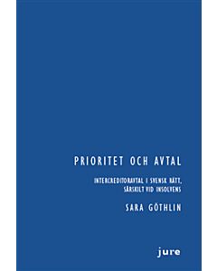 Prioritet och avtal – Intercreditoravtal i svensk rätt, särskilt vid insolvens