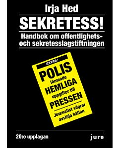 Sekretess! - Handbok om offentlighets- och sekretesslagstiftningen