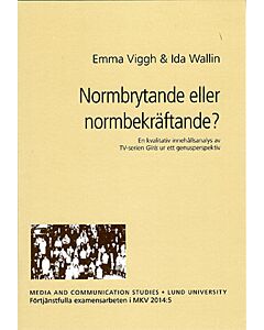 Normbrytande eller normbekräftande? : en kvalitativ innehållsanalys av TV-serien Girls ur ett genusperspektiv 